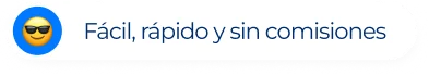 Fácil, rápido, sin comisiones